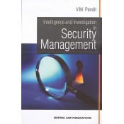 Central Law Publication's Intelligence and Investigation in Security Management by V. M. Pandit